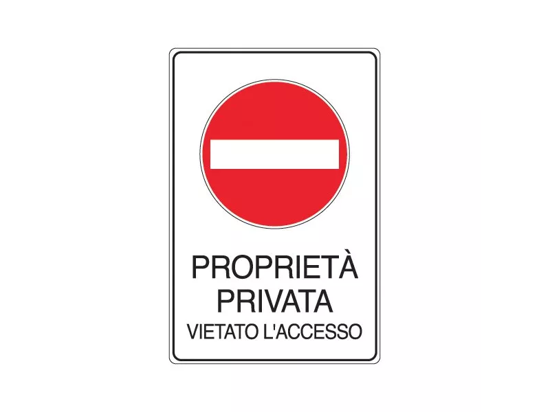 Cartello Segnaletico Divieto - Vietato l'Accesso Proprietà Privata - 300x450 mm Cartello Segnaletico Divieto - Vietato l'Accesso Proprietà Privata - 300x450 mm