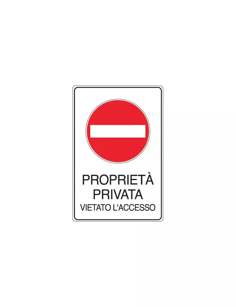 Cartello Segnaletico Divieto - Vietato l'Accesso Proprietà Privata - 300x450 mm
