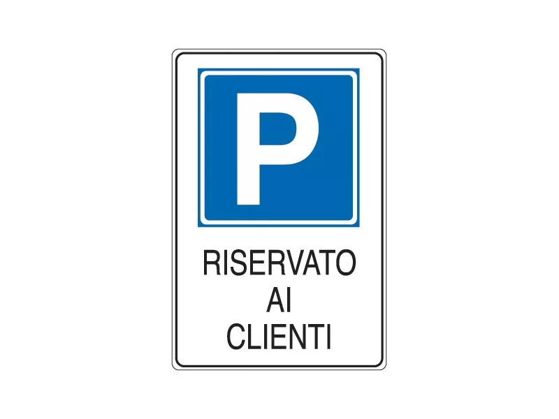 Cartello per la Comunicazione - Parcheggio Riservato ai Clienti - 200x300 mm