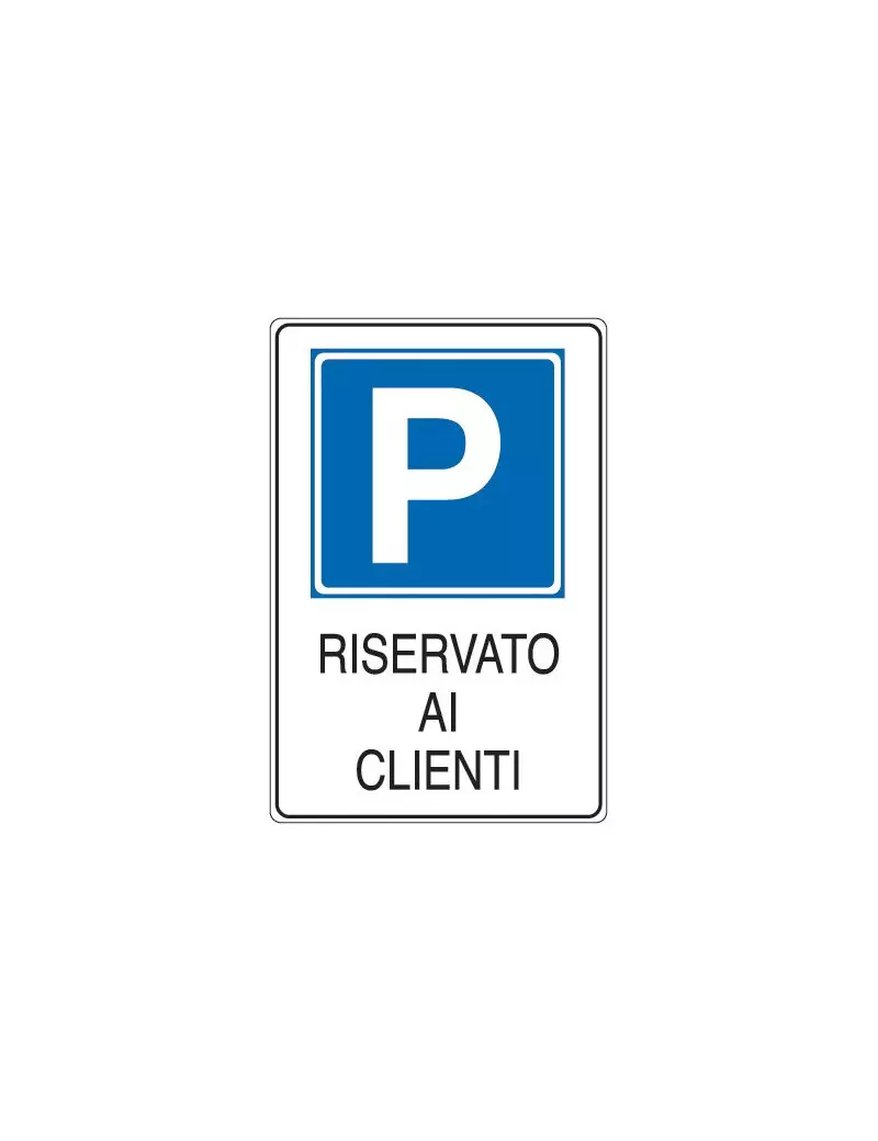 Cartello per la Comunicazione - Parcheggio Riservato ai Clienti - 200x300 mm