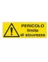 Cartello di Segnalazione - Pericolo Limite di Sicurezza - 350x125 mm - E1780K (Giallo e Nero)