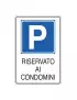 Cartello di Segnalazione - Parcheggio Riservato ai Condomini - 20x30 cm - E5621K (Bianco e Blu)