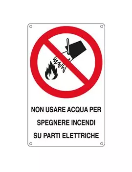Cartello di Divieto - Non Usare Acqua per Spegnere Incendi su Parti Elettriche - 166x262 mm - E630601W (Bianco e Rosso)
