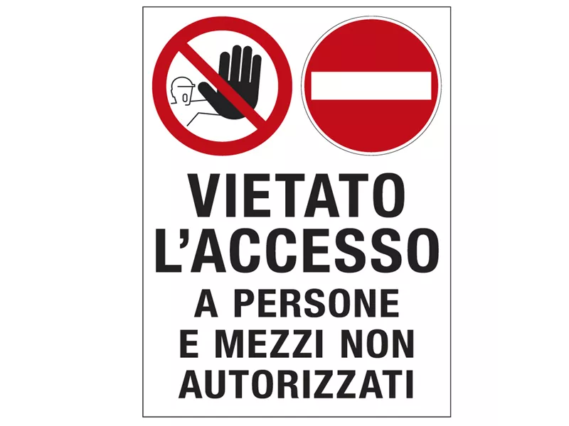 Cartello di Segnalazione - Vietato l'Accesso a Pesone e Mezzi non Autorizzati - 50x67 cm - PO5027 (Bianco e Rosso)
